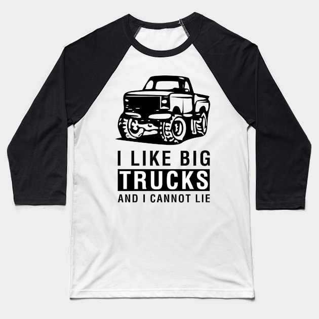 I Like Big Trucks and I Cannot Lie Baseball T-Shirt by CityNoir